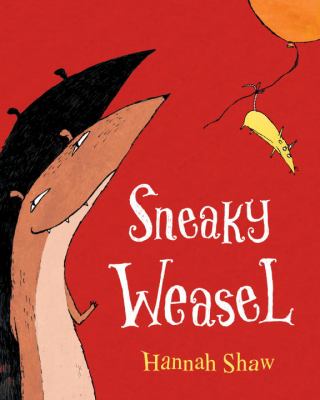 Sneaky Weasel Shaw Hannah 