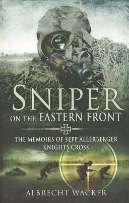 Sniper on the Eastern Front Wacker Albrecht 