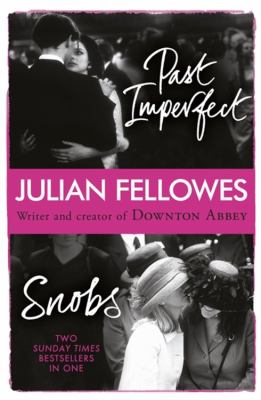 Snobs Past Imperfect Omnibus Fellowes Julian 