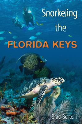 Snorkeling the Florida Keys Bertelli Brad 