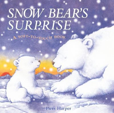 Snow Bear s Surprise Harper Piers 