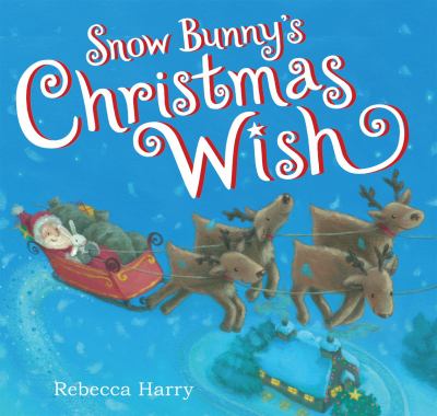 Snow Bunny s Christmas Wish Harry Rebecca 