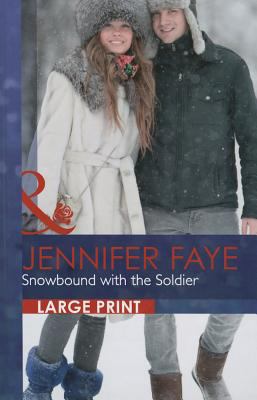 Snowbound with the Soldier Faye Jennifer 