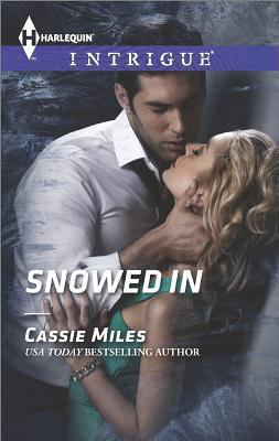 Snowed In Harlequin Intrigue Miles Cassie 