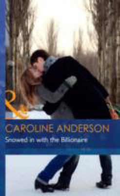 Snowed in with the Billionaire Anderson Caroline 