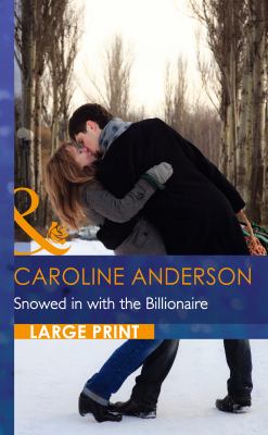Snowed in with the Billionaire Anderson Caroline 