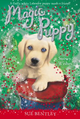 Snowy Wishes Magic Puppy Bentley Sue 