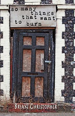 So Many Things That Want to Burn 