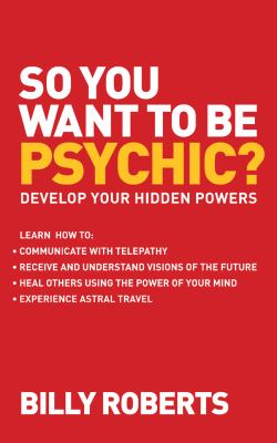 So You Want to Be Psychic 