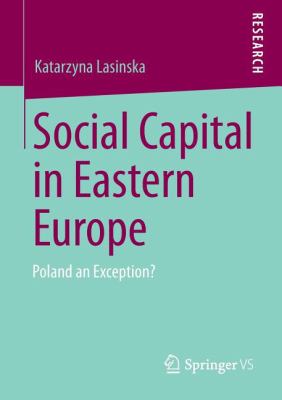 Social Capital in Eastern Europe Lasinska Katarzyna 