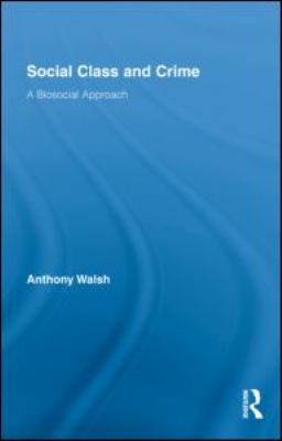 Social Class and Crime Walsh Anthony 