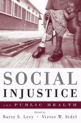 Social Injustice and Public Health 