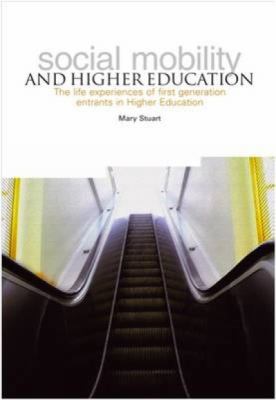 Social Mobility and Higher Education Stuart Mary 