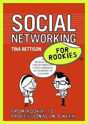 Social Networking for Rookies Bettison Tina 