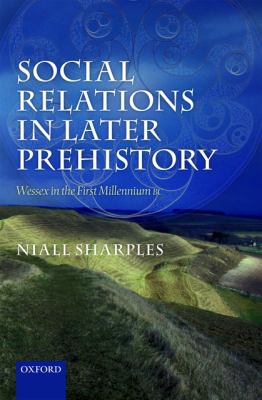 Social Relations in Later Prehistory 