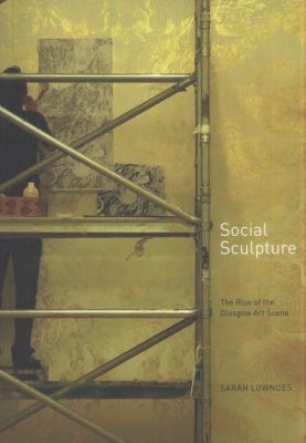 Social Sculpture Lowndes Dr Sarah 