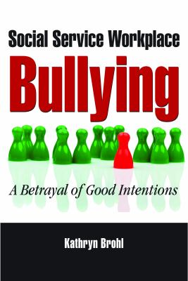 Social Service Workplace Bullying Brohl Kathryn 