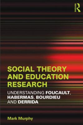 Social Theory and Education Research Murphy Mark 