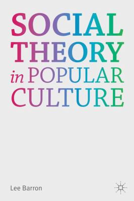 Social Theory in Popular Culture Barron Lee 