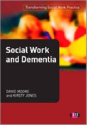 Social Work and Dementia Moore David 