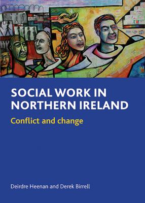 Social Work in Northern Ireland Heenan Deidre 