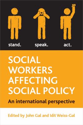 Social Workers Affecting Social Policy John Gal 