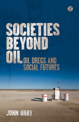 Societies Beyond Oil Urry John 