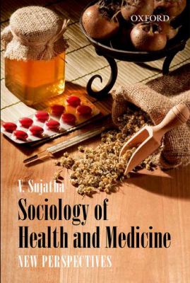 Sociology of Health and Medicine Sujatha V 