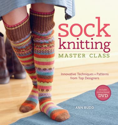 Sock Knitting Master Class Budd Ann 