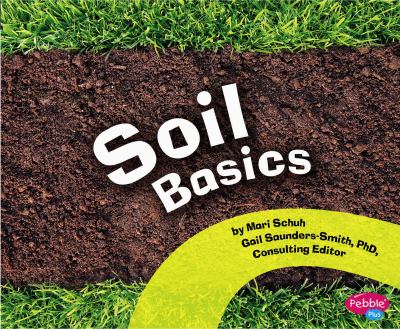 Soil Basics Science Builders Mari Schuh Quam 