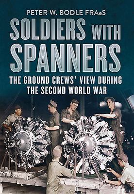 Soldiers with Spanners Bodie Peter 