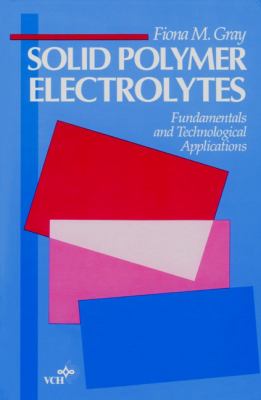 Solid Polymer Electrolytes Gray F M 