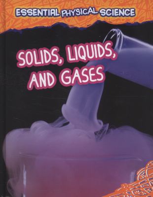 Solids Liquids and Gases Spilsbury Louise 