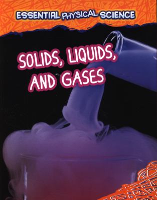 Solids Liquids and Gases Spilsbury Louise 