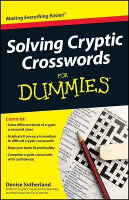 Solving Cryptic Crosswords For Dummies Sutherland Denise 