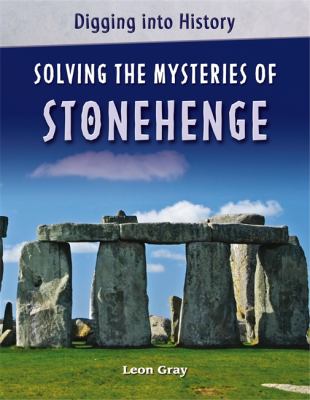 Solving the Mysteries of Stonehenge Gray Leon 