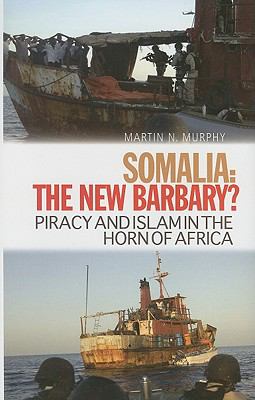 Somalia the New Barbary Murphy Martin N 