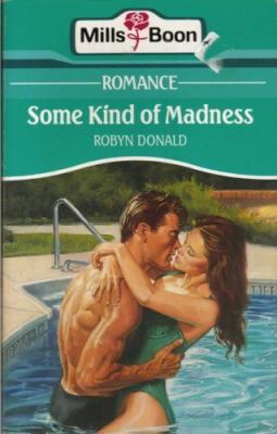 Some Kind of Madness Robyn Donald 