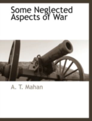 Some Neglected Aspects of War 