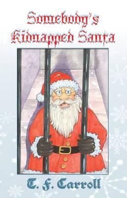 Somebody s Kidnapped Santa Carroll T F 