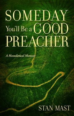 Someday You ll Be a Good Preacher 