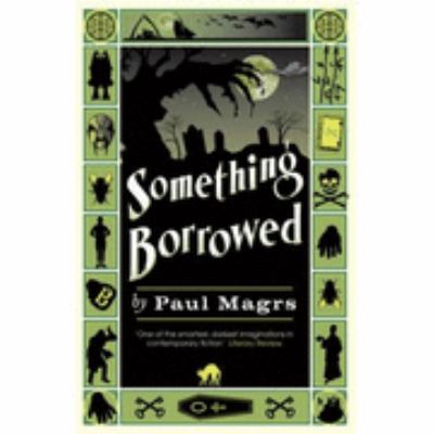 Something Borrowed Paul Magrs 