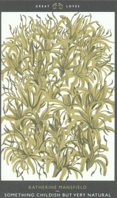 Something Childish But Very Natural Mansfield Katherine 