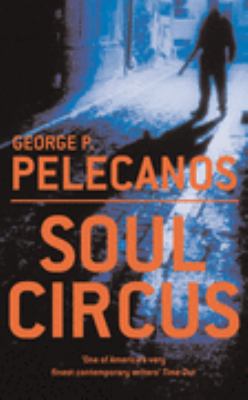 Soul Circus George P Pelecanos 