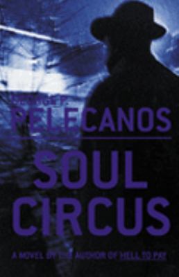 Soul Circus George Pellecanos 