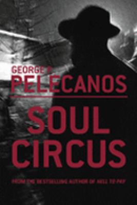 Soul Circus Pelecanos Geoge P 