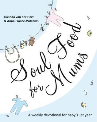 Soul Food for Mums Hart Lucinda Van 