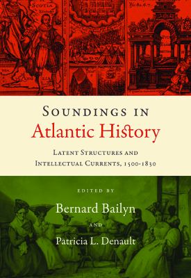 Soundings in Atlantic History Bailyn Bernard 