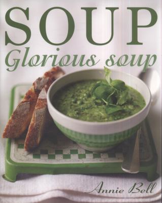 Soup Glorious Soup Bell Annie 