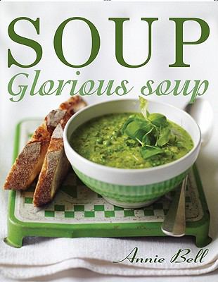 Soup Glorious Soup Bell Annie 